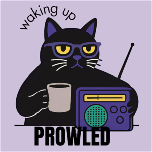 Waking Up Prowled